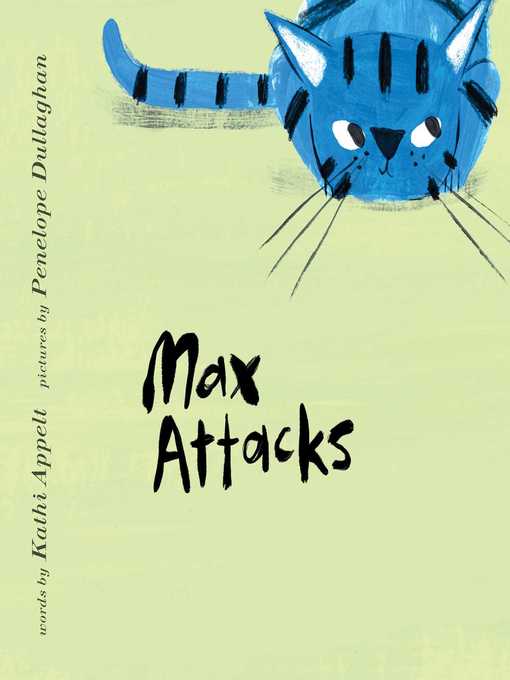 Title details for Max Attacks by Kathi Appelt - Available
